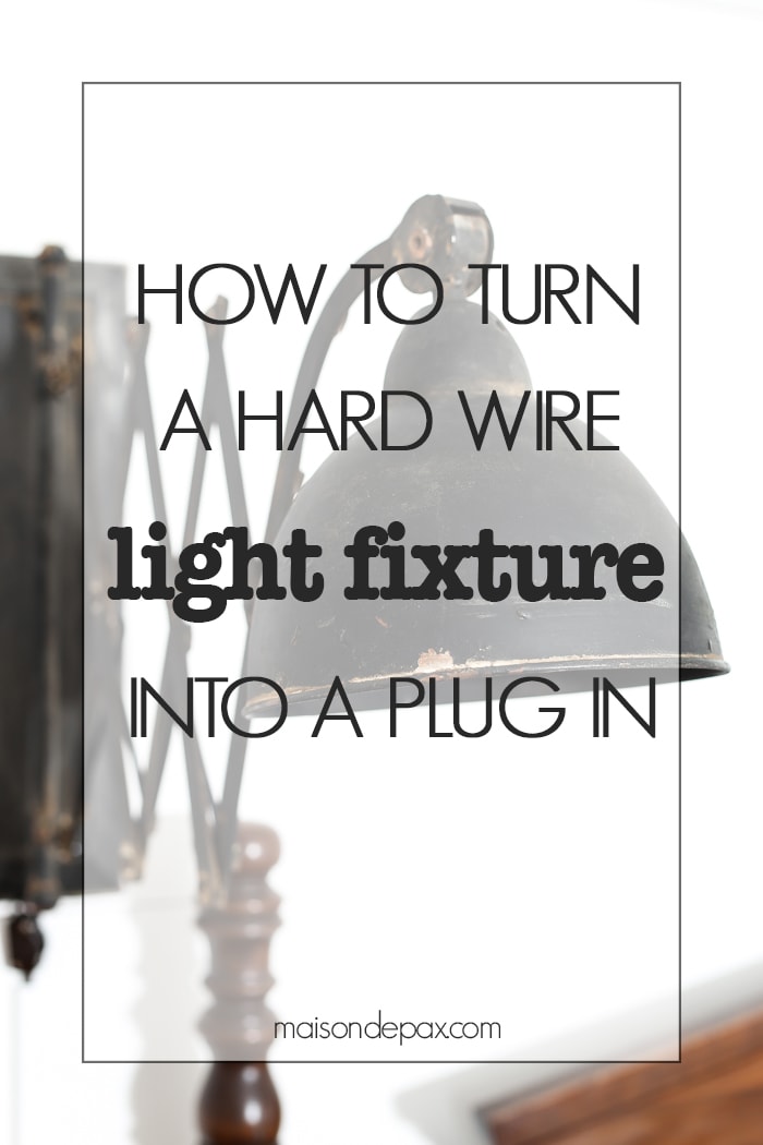 DIY Hardwired Light Fixture- Maison de Pax